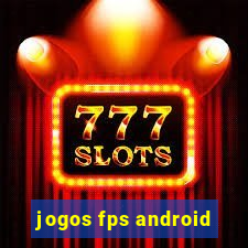 jogos fps android